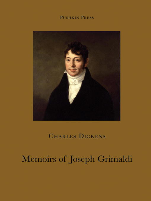 Title details for The Memoirs of Joseph Grimaldi by Charles Dickens - Available